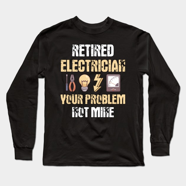 Retired Electrician Gift Idea Long Sleeve T-Shirt by MGO Design